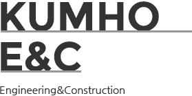 KUMHO E&C - Engineering&Construction